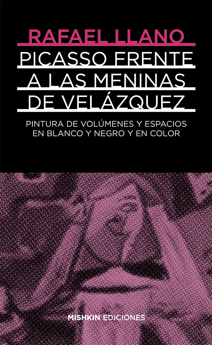 PICASSO FRENTE A VELÁZQUEZ.  LAS MENINAS EN BLANCO Y NEGRO Y COLOR. LAS MENINAS EN BLANCO Y NEGRO Y COLOR