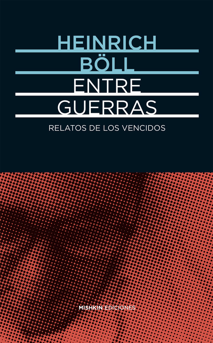 ENTRE GUERRAS. RELATOS DE LOS VENCIDOS. 