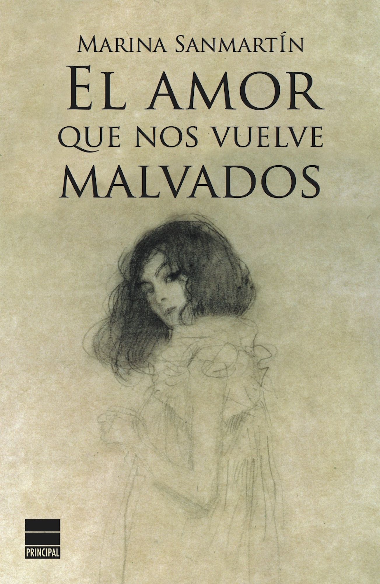 EL AMOR QUE NOS VUELVE MALVADOS. 