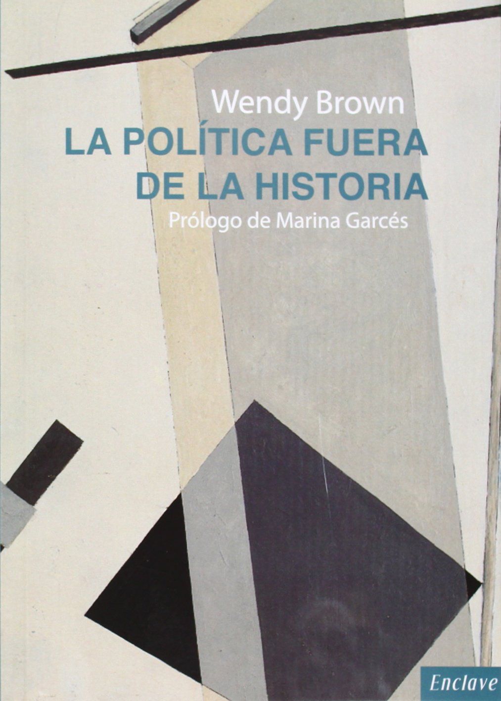 LA POLÍTICA FUERA DE LA HISTORIA