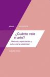 ¿CUÁNTO VALE EL ARTE?. MERCADO, ESPECULACIÓN Y CULTURA DE LA CELEBRIDAD