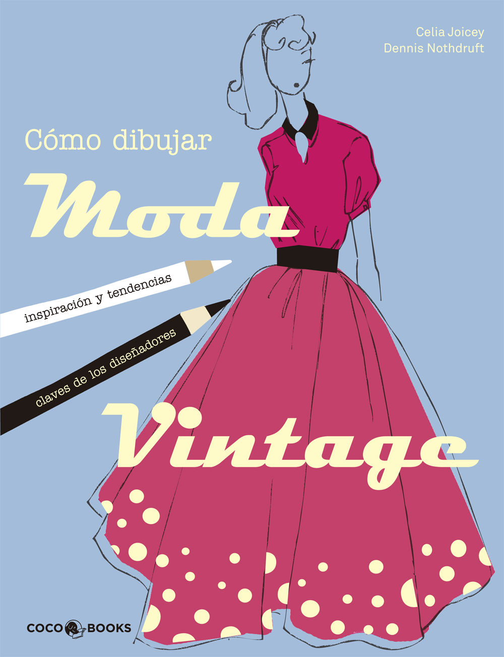 CÓMO DIBUJAR MODA VINTAGE. INSPIRACIÓN Y TENDENCIAS. CLAVES DE LOS DISEÑADORES