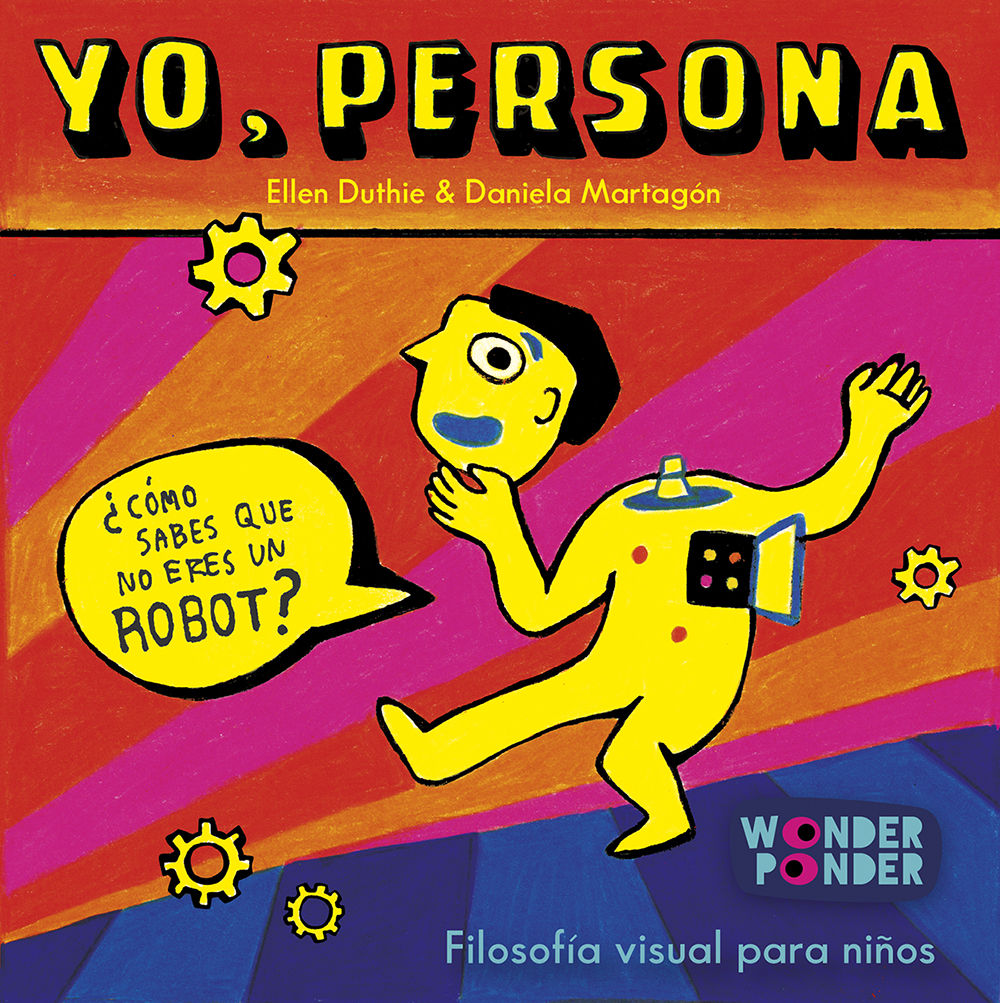 YO, PERSONA. ¿CÓMO SABES QUE NO ERES UN ROBOT?