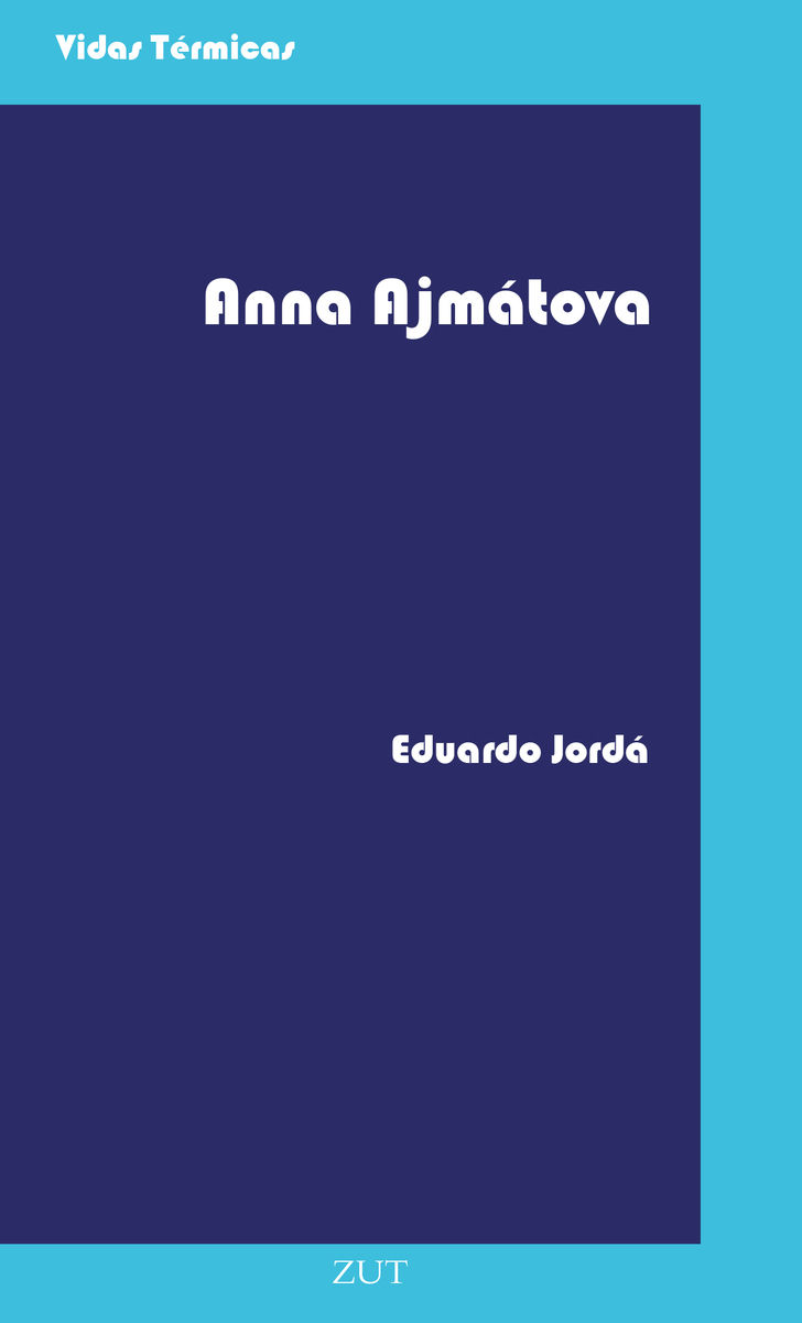 ANNA AJMÁTOVA. BAJO EL MURO ROJO Y CIEGO