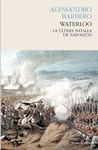 WATERLOO. LA ÚLTIMA BATALLA DE NAPOLEÓN