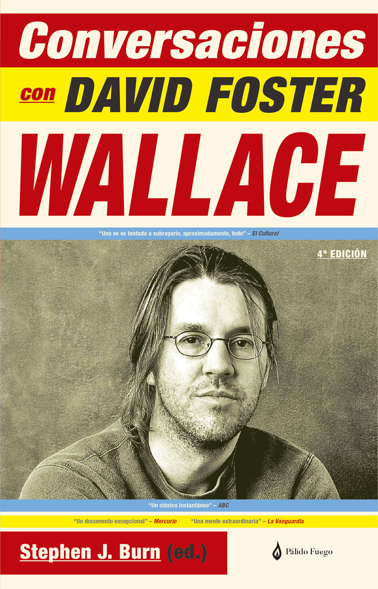 CONVERSACIONES CON DAVID FOSTER WALLACE. 4ª EDICIÓN