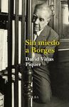 SIN MIEDO A BORGES. 