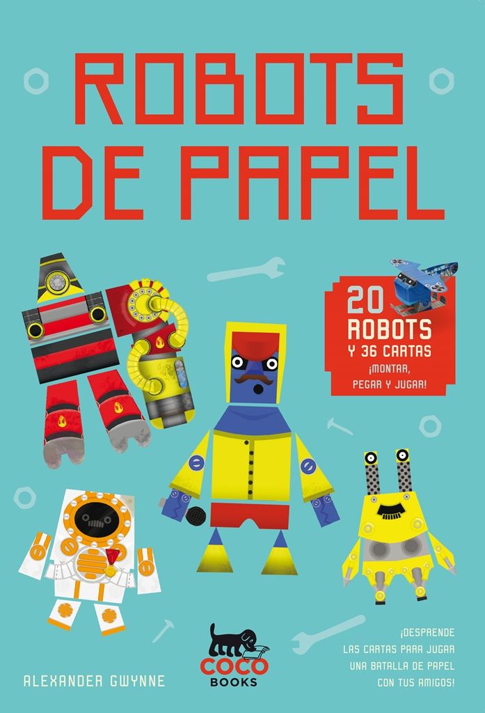 ROBOTS DE PAPEL. PARA MONTAR Y JUGAR