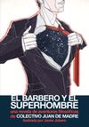 EL BARBERO Y EL SUPERHOMBRE. UNA NOVELA DE AVENTURAS FILOSÓFICAS