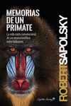 MEMORIAS DE UN PRIMATE. LA VIDA NADA CONVENCIONAL DE UN NEUROCIENTÍFICO ENTRE BABUIN