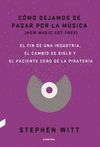 CÓMO DEJAMOS DE PAGAR POR LA MÚSICA. EL FIN DE UNA INDUSTRIA, EL CAMBIO DE SIGLO Y EL PACIENTE CERO DE LA PIRATERÍA