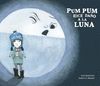 PUM PUM HICE DAÑO A LA LUNA. 