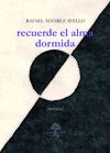RECUERDE EL ALMA DORMIDA.