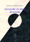 RECUERDE EL ALMA DORMIDA. 