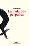 LA NADA QUE PARPADEA. 