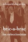 BRIC-À-BRAC. LOS COLECCIONISTAS