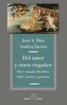 DEL AMOR Y OTROS ENGAÑOS. BREVE TRATADO FILOSÓFICO SOBRE RAZONES Y PASIONES