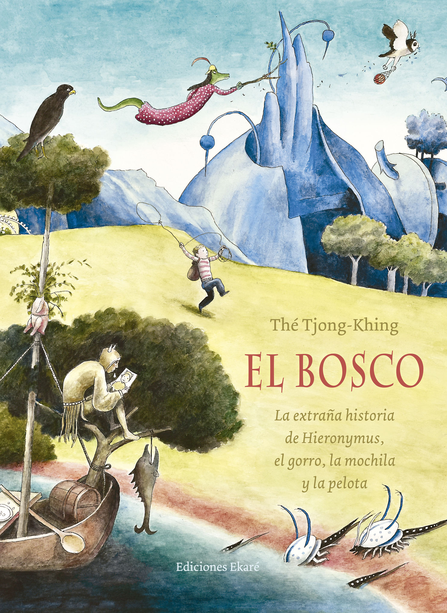 EL BOSCO. LA EXTRAÑA HISTORIA DE HIERONYMUS, EL GORRO, LA MOCHILA Y LA PELOTA