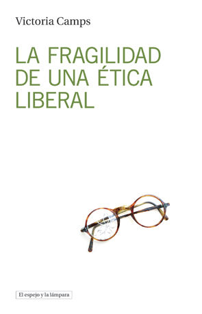 LA FRAGILIDAD DE UNA ÉTICA LIBERAL. 