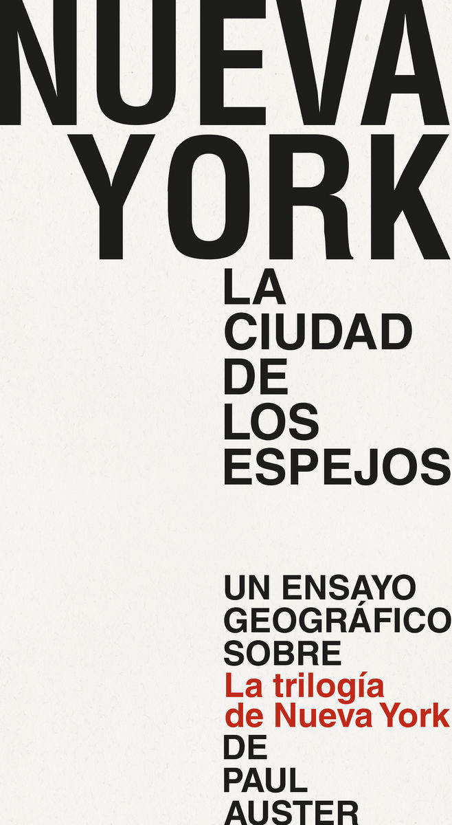 NUEVA YORK. LA CIUDAD DE LOS ESPEJOS. UN ENSAYO GEOGRÁFICO SOBRE LA TRILOGÍA DE NUEVA YORK DE PAUL AUSTER