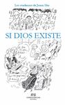 SI DIOS EXISTE.