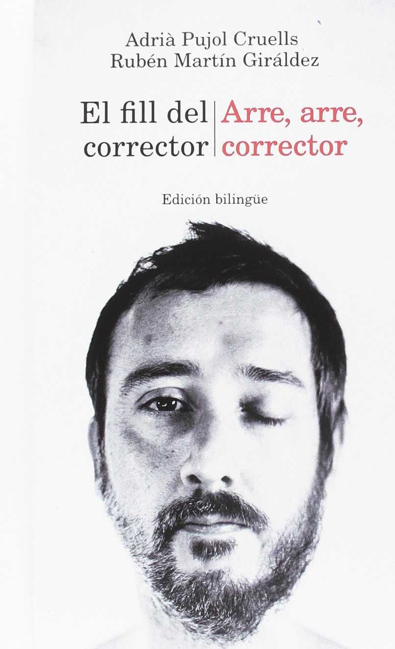 EL FILL DEL CORRECTOR / ARRE, ARRE, CORRECTOR. 