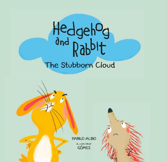 HEDGEHOG AND RABBIT. THE STUBBORN CLOUD.. 