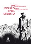 UN DISPARO EN EL DESIERTO. 