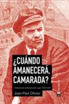 ¿CUÁNDO AMANECERÁ, CAMARADA?. CRÓNICA DE LA REVOLUCIÓN RUSA: 1876-1917