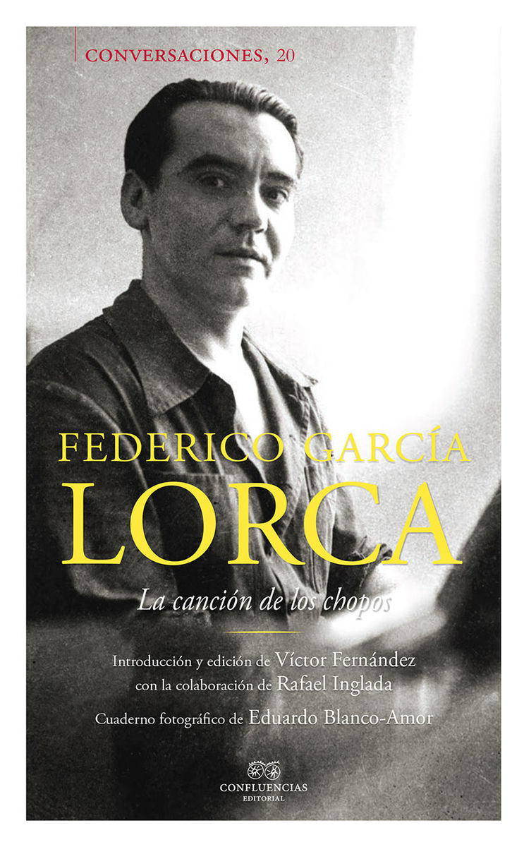 LA CANCIÓN DE LOS CHOPOS. CONVERSACIONES CON FEDERICO GARCÍA LORCA