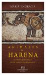 ANIMALES IN HARENA. LOS ANIMALES EXÓTICOS EN LOS ESPECTÁCULOS ROMANOS