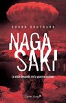 NAGASAKI. LA VIDA DESPUÉS DE UNA GUERRA NUCLEAR. LA VIDA DESPUÉS DE LA GUERRA NUCLEAR