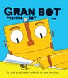 GRAN BOT, PEQUEÑO BOT. EL LIBRO DE LOS ROBOTS OPUESTOS DE MARC ROSENTHAL