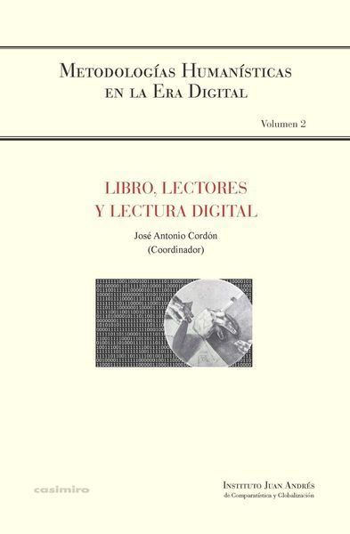 LIBRO, LECTORES Y LECTURA DIGITAL. SERIE METODOLOGÍAS HUMANÍSTICAS Nº2