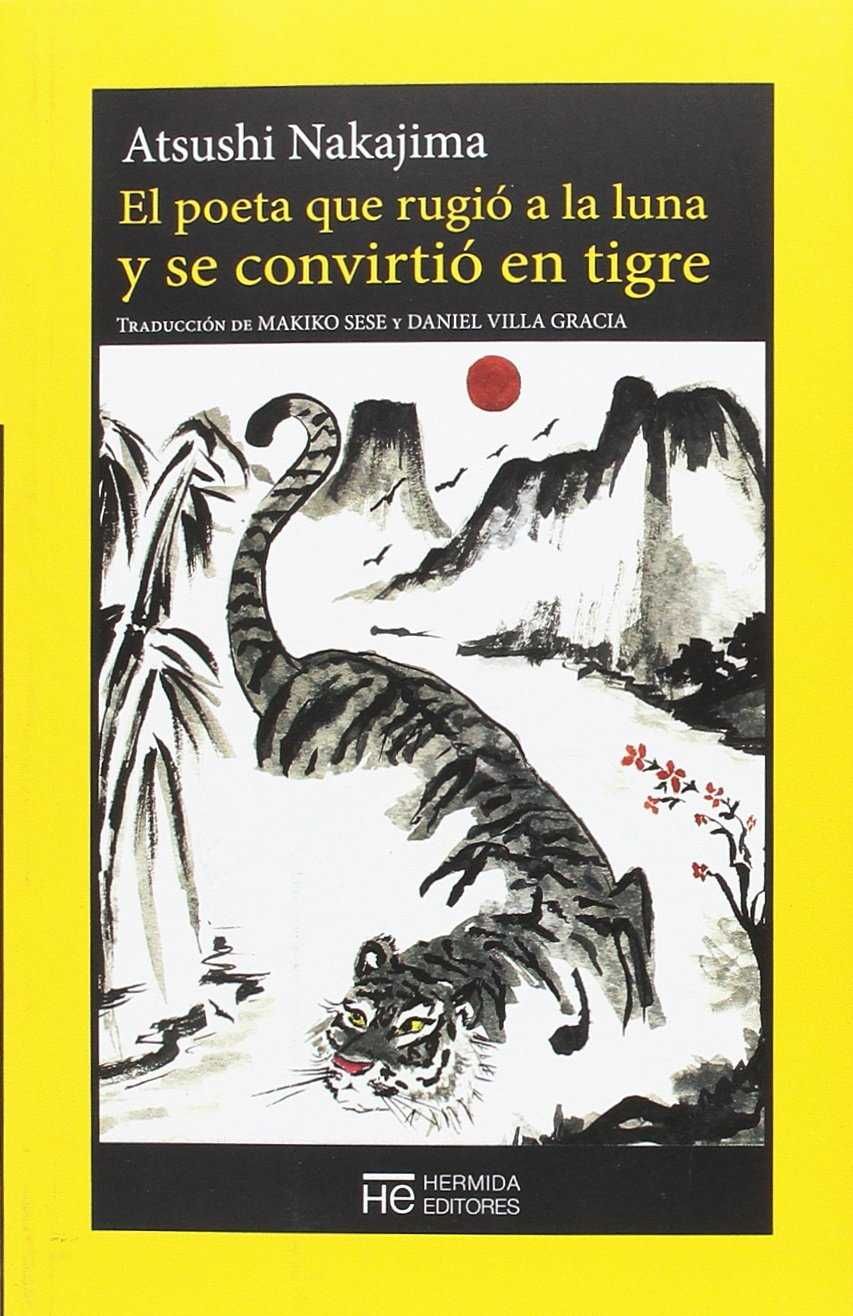 EL POETA QUE RUGIÓ A LA LUNA Y SE CONVIRTIÓ EN TIGRE. 