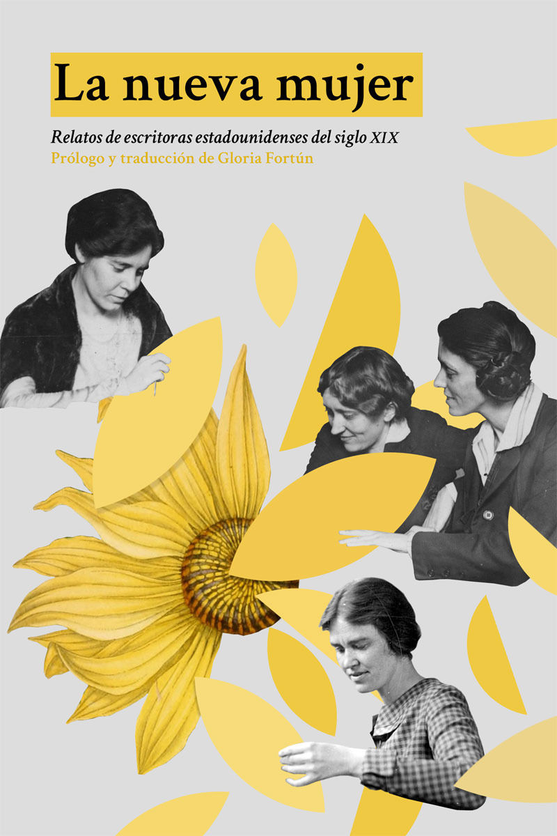 LA NUEVA MUJER. RELATOS DE ESCRITORAS ESTADOUNIDENSES DEL SIGLO XIX