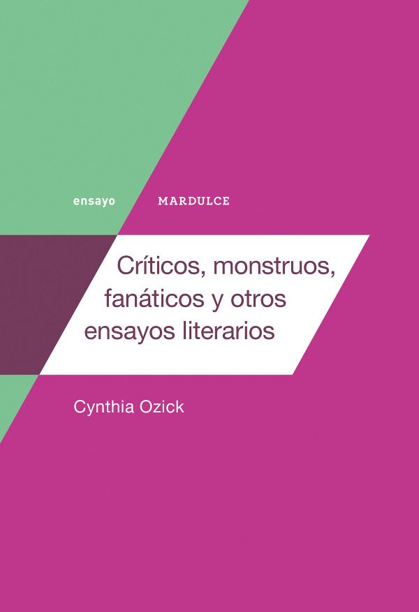 CRÍTICOS, MONSTRUOS, FANÁTICOS Y OTROS ENSAYOS LITERARIOS. 