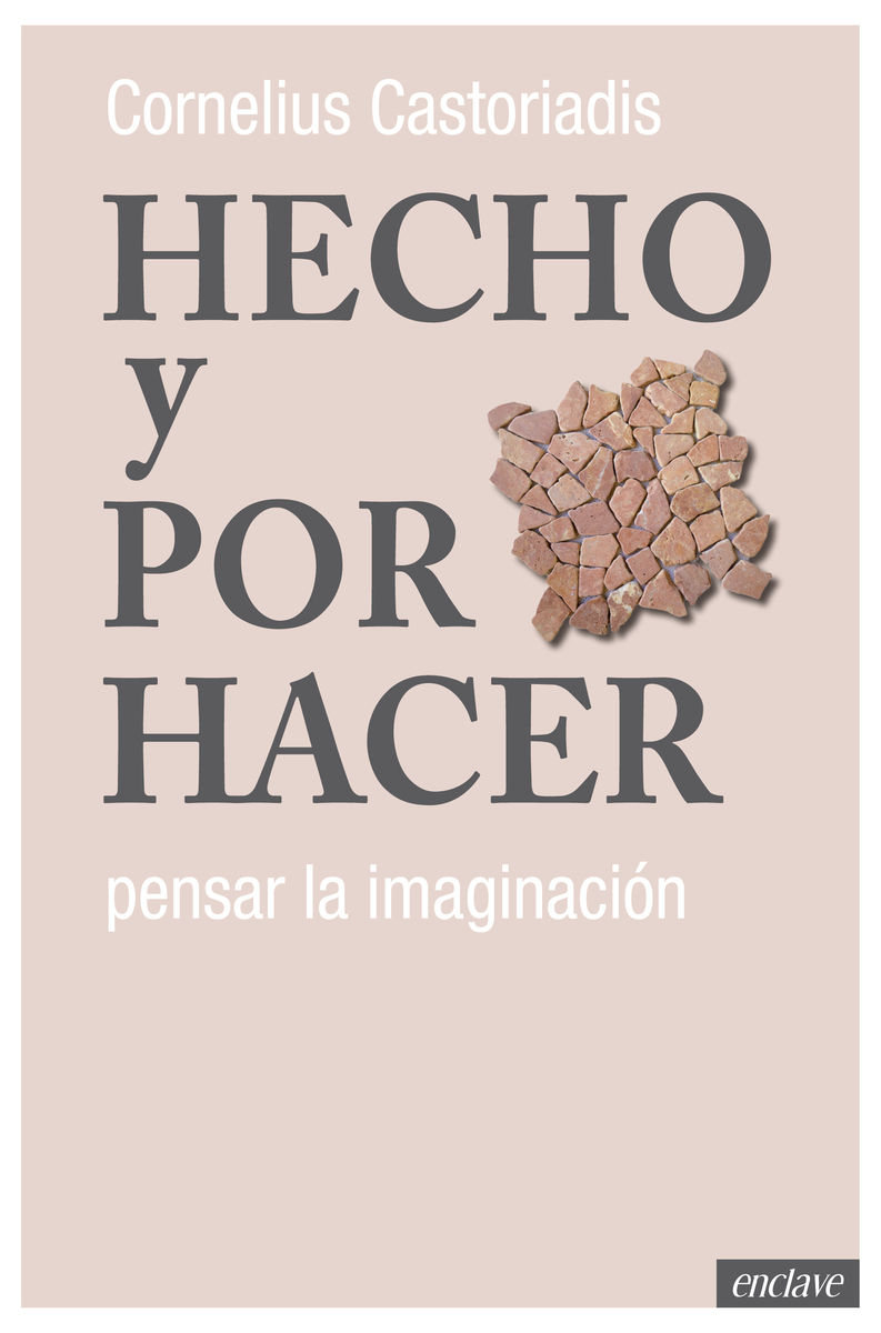 HECHO Y POR HACER. PENSAR LA IMAGINACION