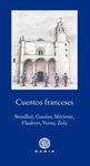 CUENTOS FRANCESES. STHENDAL, GAUTIER, MÉRIMÉE, FLAUBERT, VERNE Y ZOLA