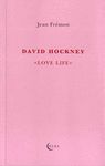 DAVID HOCKNEY. "LOVE LIFE"