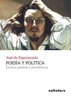 POESÍA Y POLÍTICA. ESCRITOS POLÍTICO Y PERIODÍSTICOS