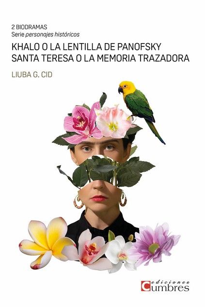 KHALO O LA LENTILLA DE PANOFSKY / SANTA TERESA O LA MEMORIA TRAZADORA. DOS BIODRAMAS