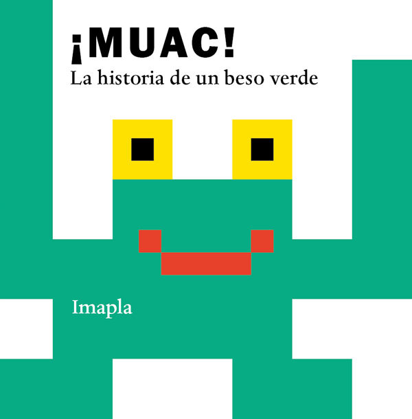 ¡MUAC!. LA HISTORIA DE UN BESO VERDE