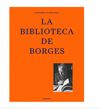 LA BIBLIOTECA DE BORGES. 