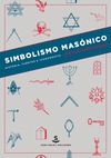 SIMBOLISMO MASÓNICO. HISTORIA, FUENTES E ICONOGRAFÍA