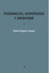 PSICOANÁLISIS, IUSPATOLOGÍA Y JURIDICIDAD