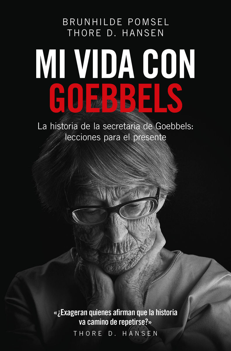 MI VIDA CON GOEBBELS. LA HISTORIA DE LA SECRETARIA DE GOEBBELS