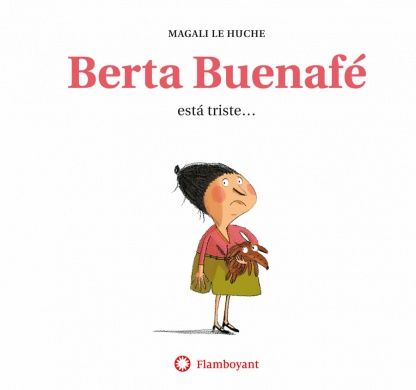 BERTA BUENAFÉ ESTÁ TRISTE…. 