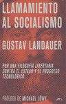 LLAMAMIENTO AL SOCIALISMO. POR UNA FILOSOFÍA LIBERTARIA CONTRA EL ESTADO Y EL PROGRESO TECNOLÓGICO