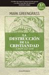 LA DESTRUCCION DE LA CRISTIANDAD (2A EDICIÓN. RÚSTICA)